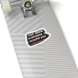 Outwork everyone Stickers