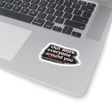 Outwork everyone Stickers